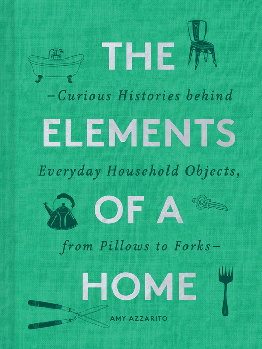 Title details for The Elements of a Home by Amy Azzarito - Available